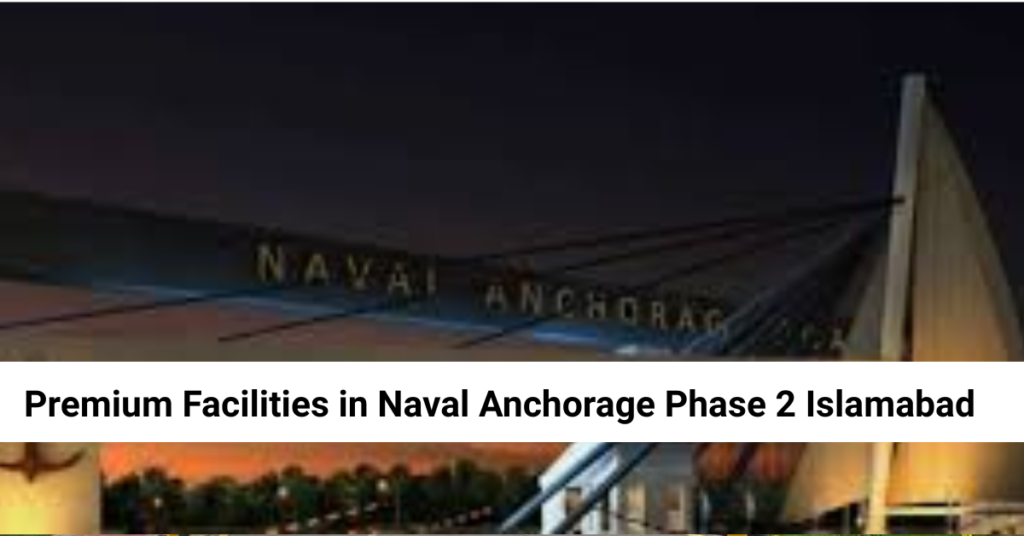 Premium Facilities in Naval Anchorage Phase 2 Islamabad